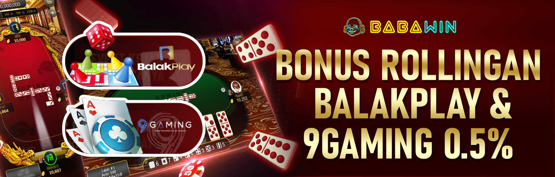 BONUS ROLINGAN BALAKPLAY & 9GAMING 0.5%